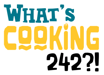 What’s Cooking 242